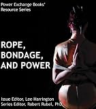 Ropes, Bondage, and Power: Power Exchange Books Resource Series