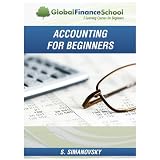 Accounting for Beginners (www.GlobalFinanceSchool.com for Beginners)