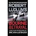 Robert Ludlum's (TM) The Bourne Betrayal