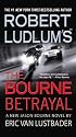 Robert Ludlum's (TM) The Bourne Betrayal