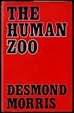 The Human Zoo: A Zoologist's Study of the Urban Animal  (Kodansha Globe)