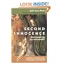 Second Innocence: Rediscovering Joy and Wonder: A Guide to Renewal in Work, Relationships, and Daily Life