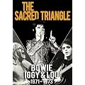 David Bowie, Iggy Pop & Lou Reed -The Sacred Triangle - Bowie, Iggy & Lou 1971 - 1973  [DVD] [2010] [NTSC]