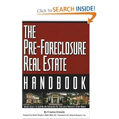 The Pre-Foreclosure Real Estate Handbook: Insider Secrets to Locating and Purchasing Pre-Foreclosed Properties in Any Market