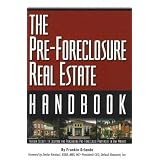 The Pre-Foreclosure Real Estate Handbook: Insider Secrets to Locating and Purchasing Pre-Foreclosed Properties in Any Market