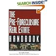 The Pre-Foreclosure Real Estate Handbook: Insider Secrets to Locating and Purchasing Pre-Foreclosed Properties in Any Market