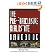The Pre-Foreclosure Real Estate Handbook: Insider Secrets to Locating and Purchasing Pre-Foreclosed Properties in Any Market