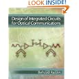 Design of Integrated Circuits for Optical Communications by Behzad Razavi and Behzad Razavi