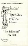 The Settlement Cook Book: The Way to a Man's Heart, 1903 (1557094365) by Kander, Simon