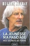 La jeunesse n'a pas d'�ge : Mes secrets de forme
