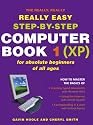 The Really Really Really Easy Step- By Step Computer Book 1 (XP)