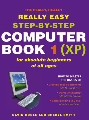 The Really Really Really Easy Step- By Step Computer Book 1 (XP) (Really Really Really Easy)