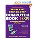 The Really Really Really Easy Step- By Step Computer Book 1 (XP)