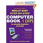 The Really Really Really Easy Step- By Step Computer Book 1 (XP)