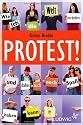 Protest!: Wie ich die Welt verändern und dabei auch noch Spaß haben kann