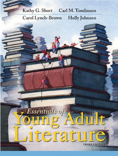 Essentials of Young Adult Literature (3rd Edition), by Kathy G. Short, Carl M. Tomlinson, Carol M. Lynch-Brown Essentials of Young Adult Literature (3rd Edition), by Kathy G. Short, Carl M. Tomlinson, Carol M. Lynch-Brown