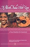 To North India with Love: A Travel Guide for the Connoisseur (To Asia with Love)