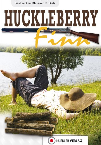 Huckleberry Finn: Walbreckers Klassiker für Kids (Klassiker fŸr Kids 8) (German Edition)