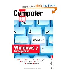 Windows 7 Einsteigerkurs: Taskleiste / Fensteransichten / Sprunglisten / Drucker und Ger�te / Heimnetzwerke / Sicherheit / Medien