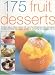 175 Fruit Desserts by Ann Kay