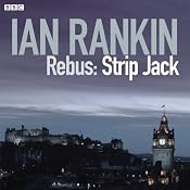 Rebus: Strip Jack - Saturday Drama, Complete (Dramatised) | [Ian Rankin, Chris Nolan (adaptation)]