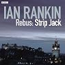 Rebus: Strip Jack - Saturday Drama, Complete (Dramatised)