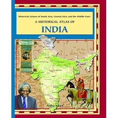 A Historical Atlas of India (Historical Atlases of Asia, Central Asia, and the Middle Eas)