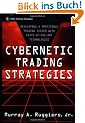 Cybernetic Trading Strategies: Developing a Profitable Trading System with State-Of-The-Art Technologies (Wiley Trading Advantage)