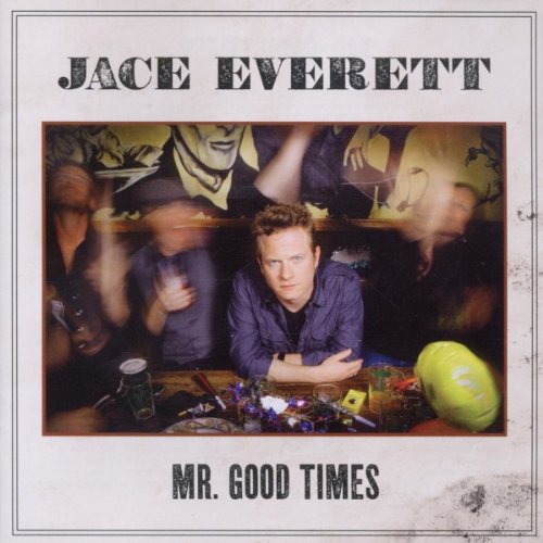 Jace Everett - Mr Good Times - Zortam Music