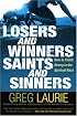 Losers and Winners, Saints and Sinners: How to Finish Strong in the Spiritual Race