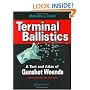 Terminal Ballistics: A Text and Atlas of Gunshot Wounds