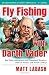 Fly Fishing with Darth Vader: And Other Adventures with Evangelical Wrestlers, Political Hitmen, and Jewish Cowboys