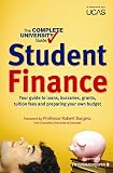 The complete university guide : student finance : your guide to loans, bursaries, grants, tuition fees and preparing your own budget