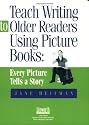 Teach Writing to Older Readers Using Picture Books: Every Picture Tells a Story