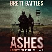Ashes: Project Eden Thriller, Book 4 | [Brett Battles]