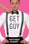 Get the Guy: Learn Secrets of the Mal...
