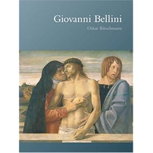 Giovanni Bellini  - Oskar Batschmann 
