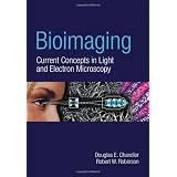 Bioimaging: Current Techniques in Light & Electron Microscopy