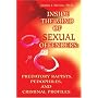 Inside the Mind of Sexual Offenders: Predatory Rapists, Pedophiles, and Criminal Profiles