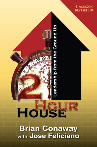 2 Hour House: Leadership from the Ground Up