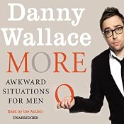 More Awkward Situations for Men | [Danny Wallace]