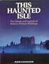 This haunted isle: The ghosts and legends of Britain's historic buildings