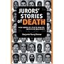 Jurors' Stories of Death: How America's Death Penalty Invests in Inequality (Law, Meaning, and Violence)