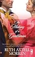 The Making of a Gentleman (Regency Series #5) (Steeple Hill Women's Fiction #63)