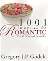 1001 Ways to Be Romantic: Now Completely Revised and More Romantic Than Ever