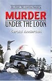 Murder Under the Loon: An Otter Tail County Mystery (Otter Tail County Mysteries)