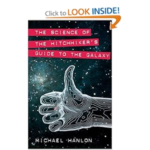 The Science of the Hitchhiker's Guide to the Galaxy - Michael Hanlon