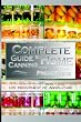 Complete Guide to Home Canning and Preserving