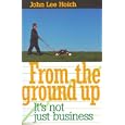 From the Ground Up: It's Not Just Business!