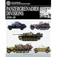 PANZERGRENADIER DIVISIONS, 1939-1945 (The Essential Vehicle Identification Guide) by Chris Bishop